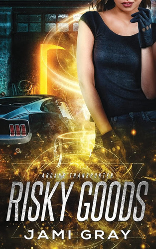 Libro:  Risky Goods: Arcane Transporter 2