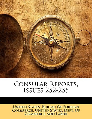 Libro Consular Reports, Issues 252-255 - United States Bu...