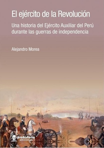 Ejercito De La Revolucion, El - Alejandro Morea