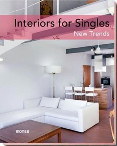 Interiors for Singles. New Trends, de VV. AA.. Editorial Instituto Monsa de Ediciones, S.A. en inglés