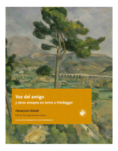 Voz Del Amigo Y Otros Ensayos En Torno A Heidegger, De Fedier, Francois. Editorial Ediciones Udp, Tapa Blanda En Español