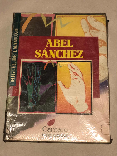 Abel Sánchez = Miguel De Unamuno | Cantaro