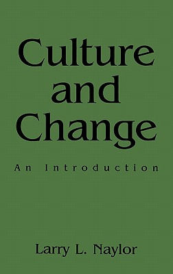 Libro Culture And Change: An Introduction - Naylor, Larry...