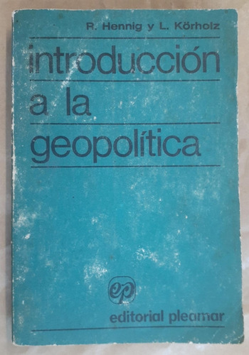 Introduccio A La Geopolitica -  H. Rennig - Texto 