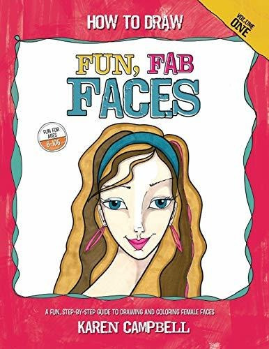 Book : How To Draw Fun, Fab Faces An Easy Step-by-step Guid