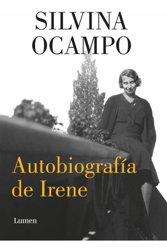 Autobiografía De Irene, De Silvina Ocampo. Editorial Lumen, Tapa Blanda En Español, 2023