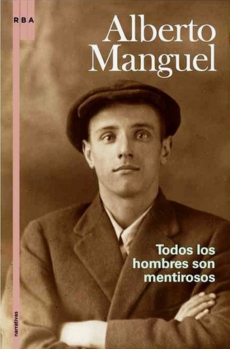 Todos Los Hombres Son Mentirosos - Manguel Alberto