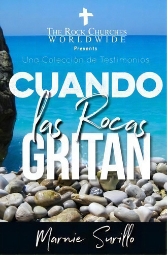 Cuando Las Rocas Gritan, De Marnie Surillo. Editorial Createspace Independent Publishing Platform, Tapa Blanda En Español