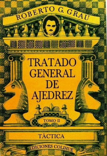 Libro - Ii Tratado General De Ajedrez   - Grau Roverto G