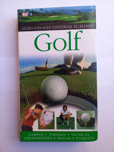 Golf Guía Visual Deportes El Ateneo