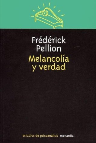 Melancolia Y Verdad -   - Frederick Pellion