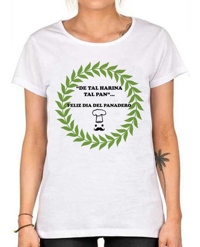 Remera De Mujer Frase Panadero De Tal Harina Tal Pan