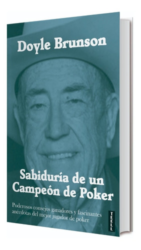 Sabiduría De Un Campeón De Poker, De Doyle Brunson. Editorial Teell En Español