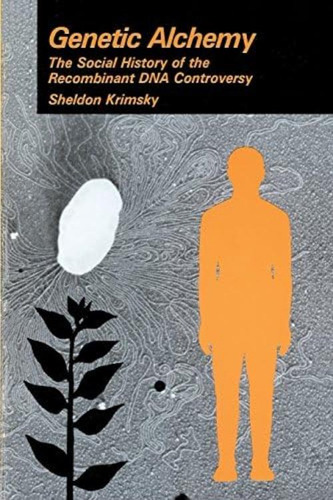 Genetic Alchemy: The Social History Of The Recombinant Dna Controversy, De Krimsky, Sheldon. Editorial The Mit Press, Tapa Blanda En Inglés