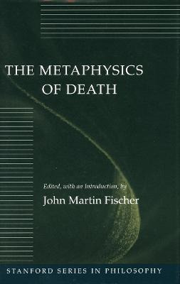 Libro The Metaphysics Of Death - John Martin Fischer