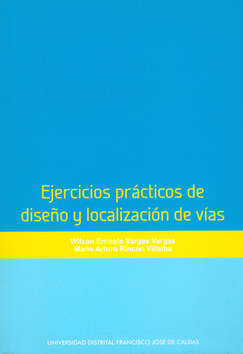 Ejercicios Prácticos De Diseño Y Localización De Vías