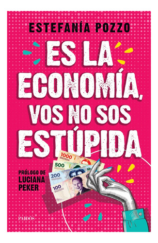 Libro Es La Economía, Vos No Sos Estúpida - Estefanía Pozzo