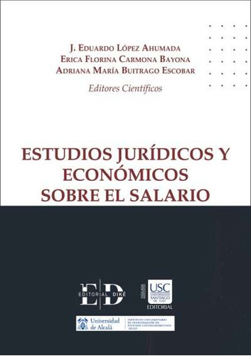 Estudios Jurídicos Y Económicos Sobre El Salario, De Vários Autores. Editorial Editorial Diké Sas, Tapa Dura, Edición 2021 En Español