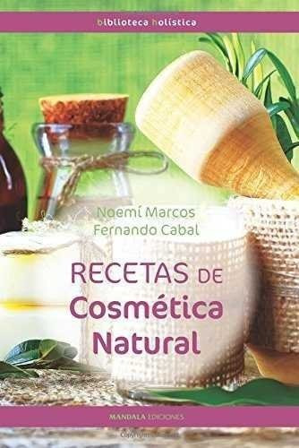 Nuevas Recetas De Cosmetica Natural - Cabal Riera, Fernan...