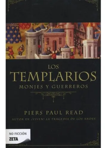 Los Templarios Monjes Y Guerreros Piers Paul Read