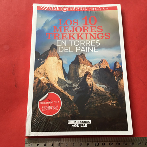 Los 10 Mejores Trekkings En Torres Del Paine Guia Patagonia