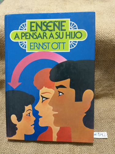 Ernst Ott / Enseñe A Pensar A Su Hijo