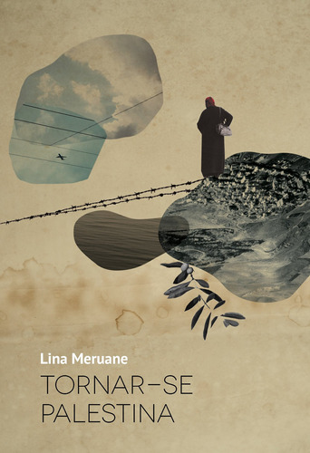 Tornar-se Palestina, de Meruane, Lina. Série Coleção Nos.Otras Editora Maíra Nassif Passos, capa mole em português, 2019