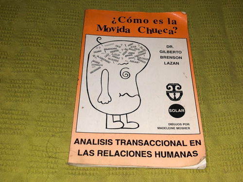 ¿ Cómo Es La Movida Chueca?- Dr. Gilberto Brenson Lazan 