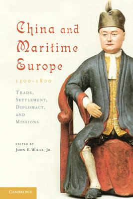 Libro China And Maritime Europe, 1500-1800 - Mr. John E. ...