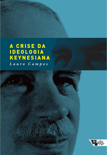 A crise da ideologia keynesiana, de Campos, Lauro. Editora Jinkings editores associados LTDA-EPP, capa mole em português, 2016