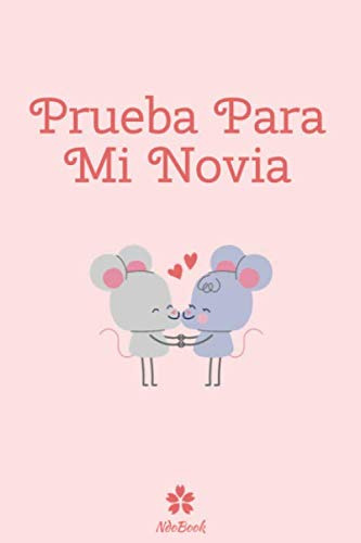 Prueba Para Mi Novia: Prueba Original Para Ella Y Para El