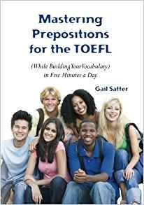 Mastering Prepositions For The Toefl In Five Minutes A Day