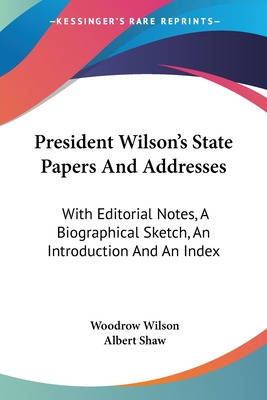 Libro President Wilson's State Papers And Addresses: With...