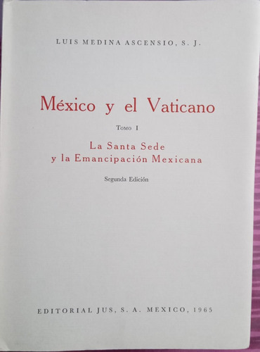 Libro: México Y El Vaticano Tomo 1, Luis Medina Ascensio S.j
