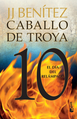 Caballo De Troya 10 - El Día Del Relámpago - J.j. Benítez