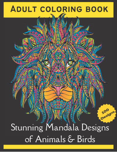 Libro: The 100 Best Animal Mandala Designs; Amazing Adult Co