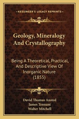 Libro Geology, Mineralogy And Crystallography : Being A T...