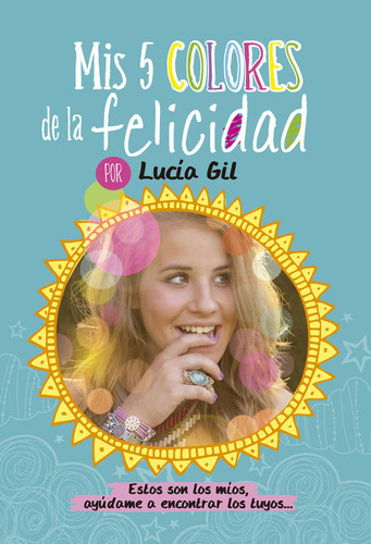 Lucãâa Gil. Mis 5 Colores De La Felicidad, De Gil Santiago, Lucia. Editorial Altea, Tapa Blanda En Español