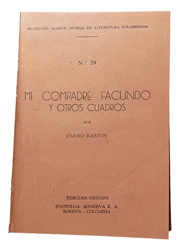 Mi Compadre Facundo - Emiro Kastos - Editorial Minerva 1950