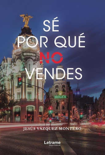 Sé Por Qué No Vendes - Jesús Vázquez Montero