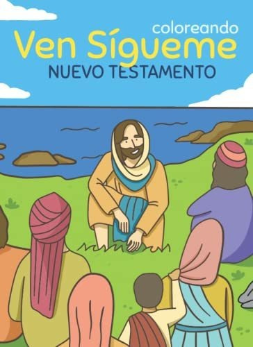 Libro : Ven Sigueme Coloreando Nuevo Testamento - Angulo,. 