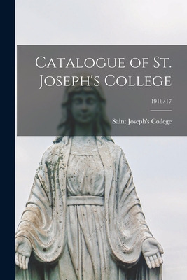 Libro Catalogue Of St. Joseph's College; 1916/17 - Saint ...