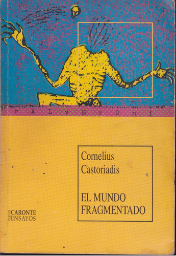 El Mundo Fragmentado. Corbelius Castoriadis.