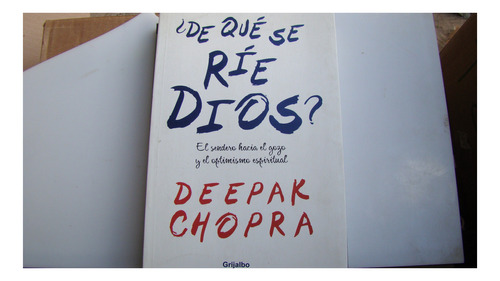 ¿de Que Se Rie Dios? , Deepak Chopra , Año 2009 , 175 Pagina