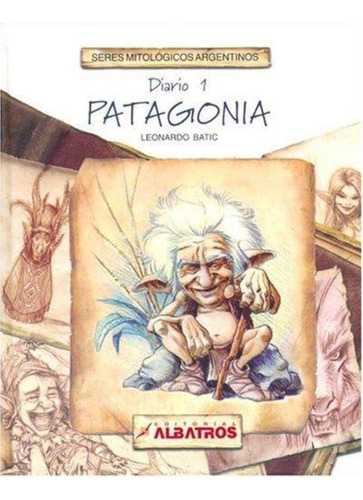 Seres Mitologicos Argentinos. Diario 1 Patagonia