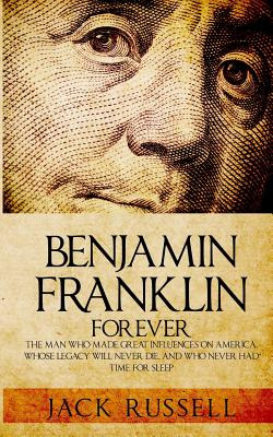 Libro Benjamin Franklin Forever: The Man Who Made Great I...