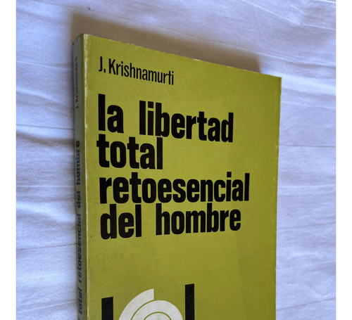 La Libertad Total Retoesencial Del Hombre J Krishnamurti