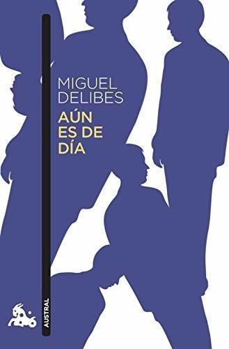 Aún Es De Día, De Miguel Delibes. Editorial Austral, Tapa Blanda En Español, 2021