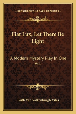 Libro Fiat Lux, Let There Be Light: A Modern Mystery Play...