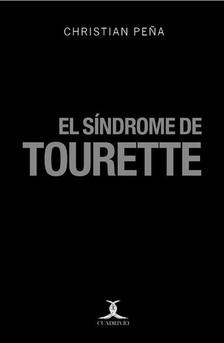 El Síndrome De Tourette, De Peña, Christian. Editorial Ediciones Cuadrivio En Español